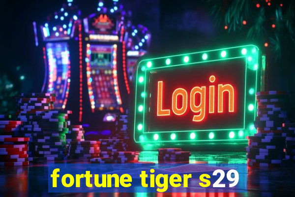 fortune tiger s29